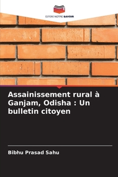 Paperback Assainissement rural à Ganjam, Odisha: Un bulletin citoyen [French] Book