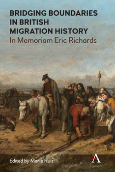 Hardcover Bridging Boundaries in British Migration History: In Memoriam Eric Richards Book