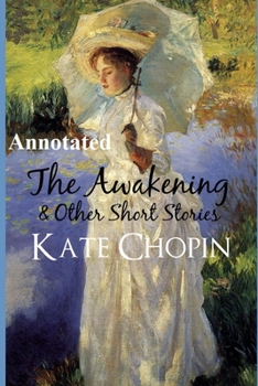 Paperback The Awakening & Other Short Stories "Annotated" Book