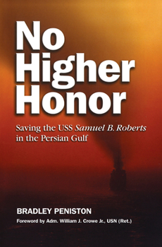 Paperback No Higher Honor: Saving the USS Samuel B. Roberts in the Persian Gulf Book