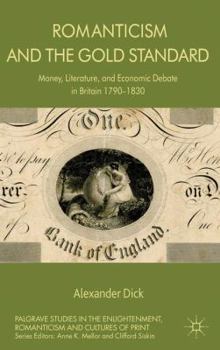 Hardcover Romanticism and the Gold Standard: Money, Literature, and Economic Debate in Britain 1790-1830 Book