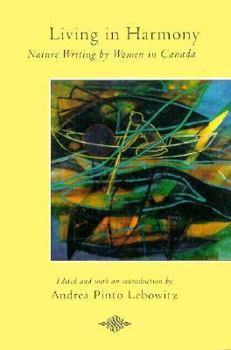 Paperback Living in Harmony: Nature Writing by Women in Canada Book