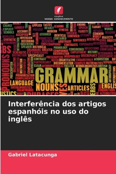 Paperback Interferência dos artigos espanhóis no uso do inglês [Portuguese] Book