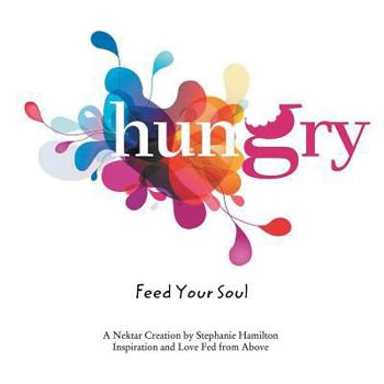 Paperback Hungry: Feed Your Soul Book