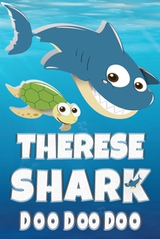 Therese: Therese Shark Doo Doo Doo Notebook Journal For Drawing or Sketching Writing Taking Notes, Custom Gift With The Girls Name Therese