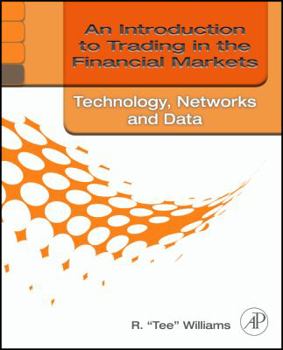 Paperback An Introduction to Trading in the Financial Markets: Technology-Systems, Data, and Networks Book