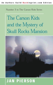 Paperback The Carson Kids and the Mystery of Skull Rocks Mansion Book