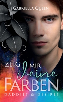 Paperback Zeig mir deine Farben: Daddies & Desires [German] Book