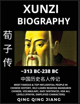 Paperback Xunzi Biography - Confucian Philosopher & Thinker, Most Famous & Top Influential People in History, Self-Learn Reading Mandarin Chinese, Vocabulary, E [Chinese] Book