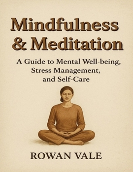 Paperback Mindfulness & Meditation: A Guide to Mental Well-being, Stress Management, and Self-Care Book
