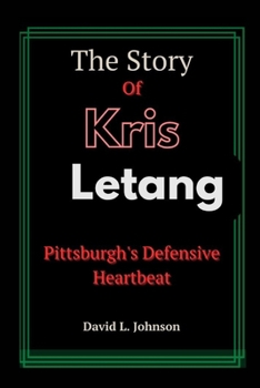 The Story of Kris Letang: Pittsburgh's Defensive Heartbeat