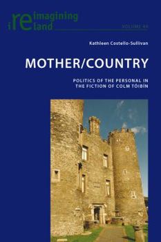 Paperback Mother/Country: Politics of the Personal in the Fiction of Colm Tóibín Book