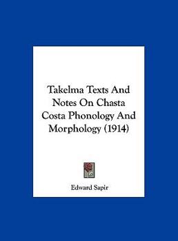Takelma Texts And Notes On Chasta Costa Phonology And Morphology