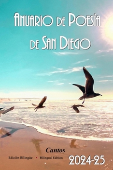 Anuario de Poesia de San Diego 2024-25: Cantos, San Diego Poetry Annual bilingual volume, 2024-25