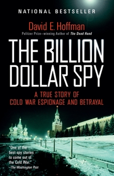 Paperback The Billion Dollar Spy: A True Story of Cold War Espionage and Betrayal Book