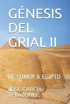 Paperback Génesis del Grial II: de Sumer a Egipto [Spanish] Book
