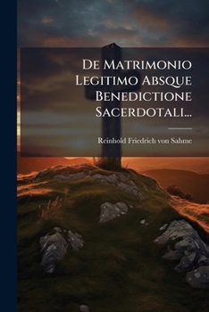 Paperback De Matrimonio Legitimo Absque Benedictione Sacerdotali... [Latin] Book