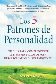 Paperback Los 5 Patrones de Personalidad: Tu guía para comprenderte a ti mismo y a los otros y desarrollar madurez emocional [Spanish] Book