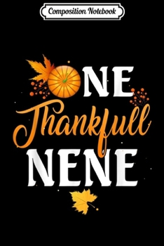 Composition Notebook: One Thankful Nene Thanksgiving Costume Matching Family  Journal/Notebook Blank Lined Ruled 6x9 100 Pages