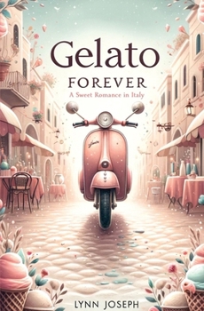 Paperback Gelato Forever: A Sweet Romance in Italy Book