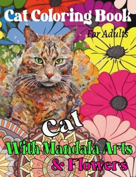 Paperback Cat Coloring Book for Adults: Cat with Mandala Arts & Flowers Book