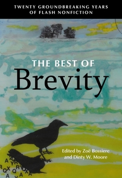 Paperback The Best of Brevity: Twenty Groundbreaking Years of Flash Nonfiction Book