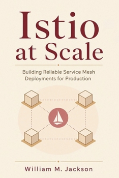 Paperback Istio at Scale: Building Reliable Service Mesh Deployments for Production Book