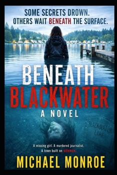 Paperback Beneath Blackwater: Every town has secrets. Blackwater has bodies. Book