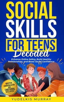 Hardcover Social Skills for Teens Decoded Book
