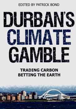 Durban's Climate Gamble: Trading Carbon, Betting the Earth