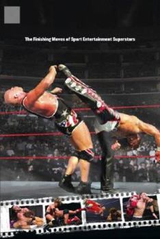 Paperback Signature Moves: The Finishing Moves of Sport Entertainment Superstars Book