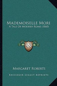 Paperback Mademoiselle Mori: A Tale Of Modern Rome (1860) Book