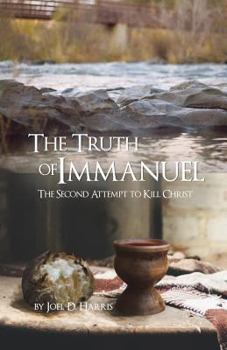 Paperback The Truth of Immanuel: The Second Attempt to Kill Christ Book