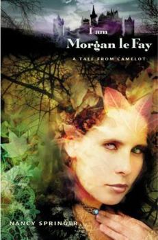 Hardcover I Am Morgan Le Fay: A Tale from Camelot Book