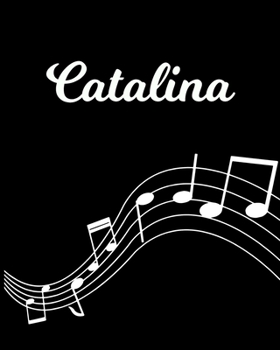 Catalina: Sheet Music Note Manuscript Notebook Paper | Personalized Custom First Name Initial C | Musician Composer Instrument Composition Book | 12 ... Guide | Create Compose & Write Creative Songs