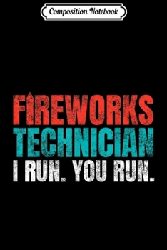 Paperback Composition Notebook: Fireworks Technician Fourth of July Gifts July 4th Journal/Notebook Blank Lined Ruled 6x9 100 Pages Book