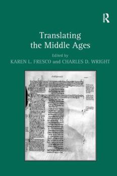 Hardcover Translating the Middle Ages. Edited by Karen L. Fresco and Charles D. Wright Book