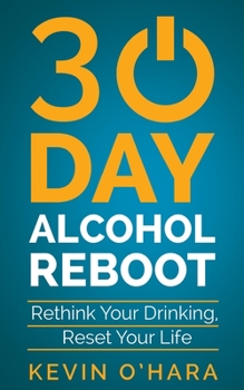 Paperback 30 Day Alcohol Reboot: Rethink your drinking, reset your life Book