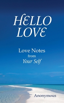 Paperback Hello Love: Love Notes from Your Self Book