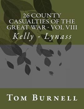 Paperback 26 County Casualties of the Great War Volume VIII: Kelly - Lynass Book