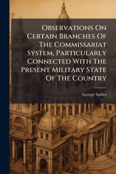 Paperback Observations On Certain Branches Of The Commissariat System, Particularly Connected With The Present Military State Of The Country Book