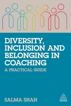 Paperback Diversity, Inclusion and Belonging in Coaching: A Practical Guide Book