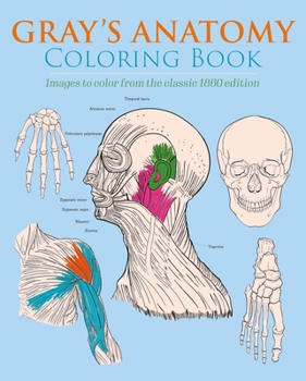 Paperback Gray's Anatomy Coloring Book: Images to Color from the Classic 1860 Edition Book
