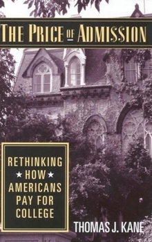 The Price of Admission: Rethinking How Americans Pay for College
