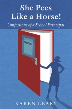 Paperback She Pees Like a Horse: Confessions of a School Principal Book