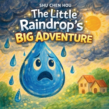 The Little Raindrop’s Big Adventure: A Heartwarming Story About Courage, Growth, and Finding Your Place (Timeless Tales)