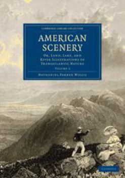 Printed Access Code American Scenery: Volume 2: Or, Land, Lake, and River Illustrations of Transatlantic Nature Book