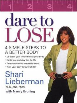 Hardcover Dare to Lose: 4 Simple Steps to Achieve a Better Body Book