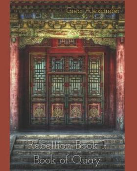 Rebellion Book I: Book of Quay - Book #1 of the Rebellion