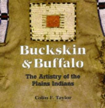 Hardcover Buckskin and buffalo. The artistry of the Plains Indians Book